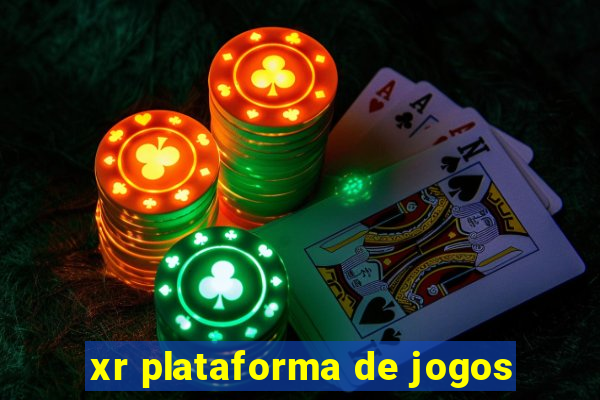 xr plataforma de jogos